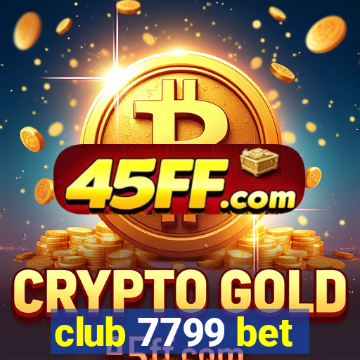 club 7799 bet